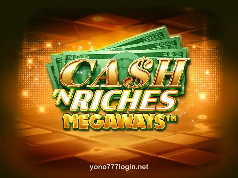 Cash 'N Riches Megaways